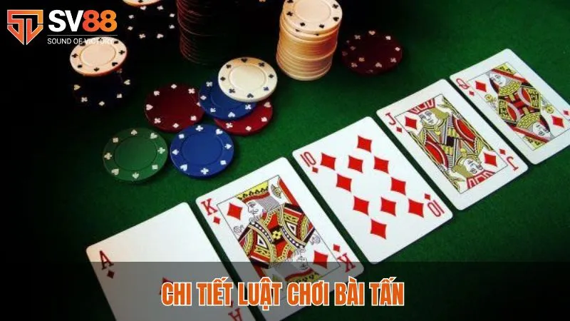 Cách chơi bài tấn về luật cùng các quy tắc