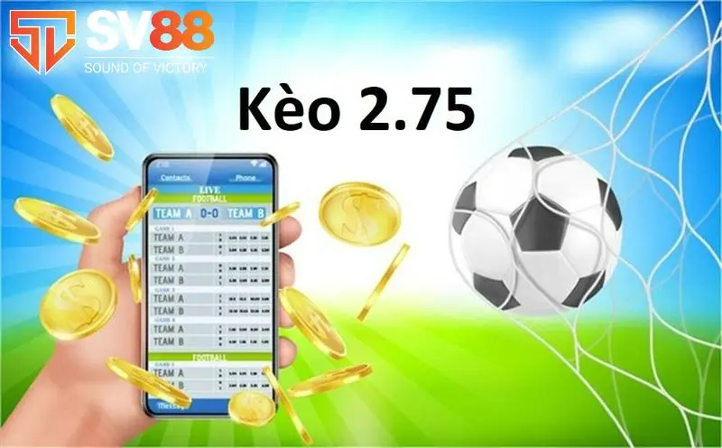 kèo 2.75